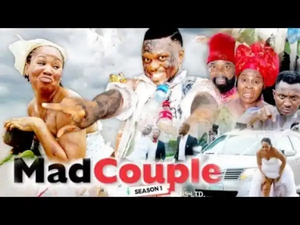 Video: MAD COUPLE 1 | 2018 Latest Nigerian Nollywood Movie
